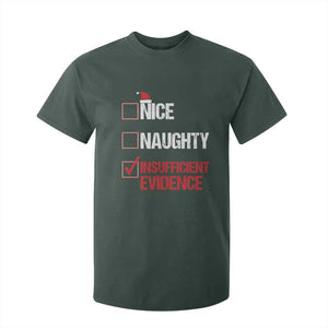 Christmas Santa T Shirt For Kid Nice Naughty Insufficient Evidence Xmas List TS10 Dark Forest Green Print Your Wear