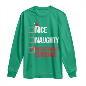 Christmas Santa Long Sleeve Shirt Nice Naughty Insufficient Evidence Xmas List TS10 Irish Green Print Your Wear