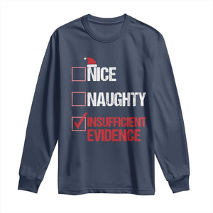 Christmas Santa Long Sleeve Shirt Nice Naughty Insufficient Evidence Xmas List TS10 Navy Print Your Wear