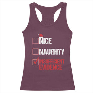 Christmas Santa Racerback Tank Top Nice Naughty Insufficient Evidence Xmas List TS10 Maroon Print Your Wear