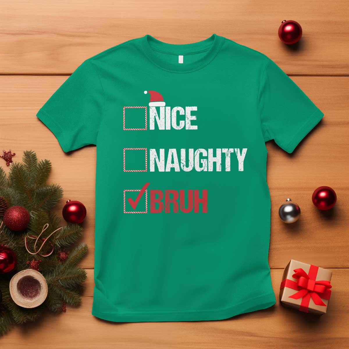 Christmas Santa T Shirt Nice Naughty Bruh Xmas List TS10 Irish Green Print Your Wear