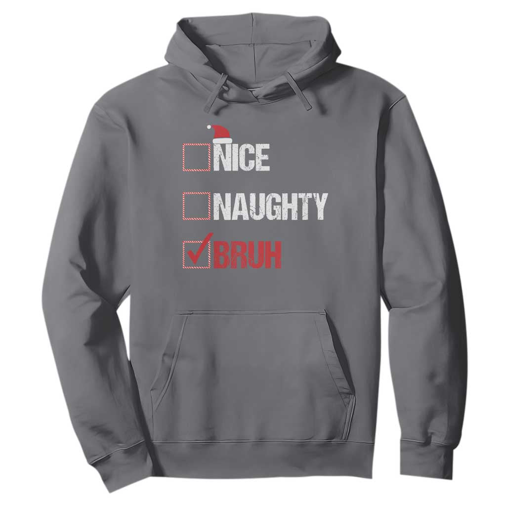 Christmas Santa Hoodie Nice Naughty Bruh Xmas List TS10 Charcoal Print Your Wear