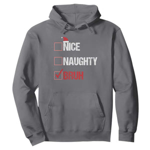 Christmas Santa Hoodie Nice Naughty Bruh Xmas List TS10 Charcoal Print Your Wear