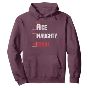Christmas Santa Hoodie Nice Naughty Bruh Xmas List TS10 Maroon Print Your Wear