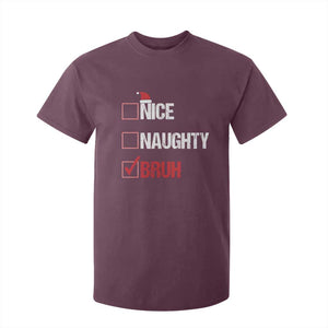 Christmas Santa T Shirt For Kid Nice Naughty Bruh Xmas List TS10 Maroon Print Your Wear