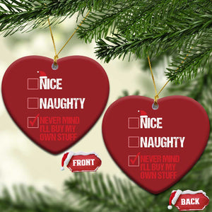 Santa Christmas Ornament Nice Naughty Never Mind I'll Buy My Own Stuff Xmas List TS10 Heart Red Print Your Wear