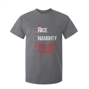 Christmas Santa T Shirt For Kid Nice Naughty Never Mind I'll Buy My Own Stuff Xmas List TS10 Charcoal Print Your Wear