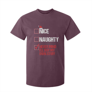 Christmas Santa T Shirt For Kid Nice Naughty Never Mind I'll Buy My Own Stuff Xmas List TS10 Maroon Print Your Wear