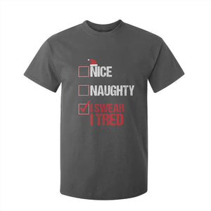 Christmas Santa T Shirt For Kid Nice Naughty I Swear I Tried Xmas List TS10 Dark Heather Print Your Wear