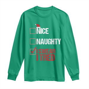 Christmas Santa Long Sleeve Shirt Nice Naughty I Swear I Tried Xmas List TS10 Irish Green Print Your Wear