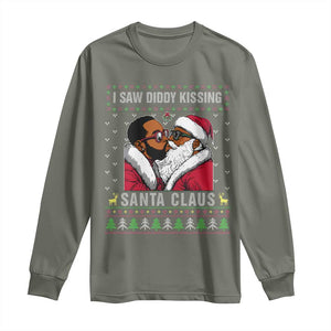 Funny Dirty Christmas Long Sleeve Shirt I Saw Diddy Kissing Santa Claus Ugly Xmas Sweater TS10 Military Green Print Your Wear