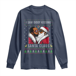 Funny Dirty Christmas Long Sleeve Shirt I Saw Diddy Kissing Santa Claus Ugly Xmas Sweater TS10 Navy Print Your Wear