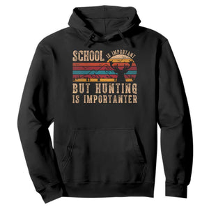 School Is Important But Hunting Is Importanter Hoodie Retro Deer Hunting Boy TS10 Black Print Your Wear