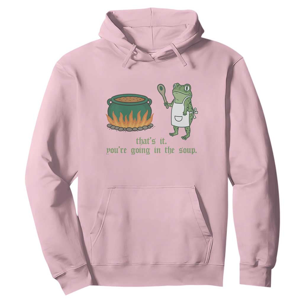 Funny Frog Hoodie Thats It You're Going In The Soup Weird Weirdcore Meme TS10 Light Pink Print Your Wear