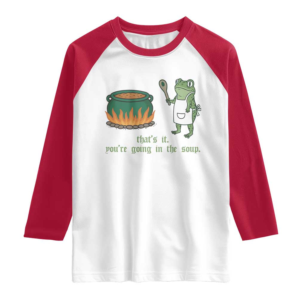 Funny Frog Raglan Shirt Thats It You're Going In The Soup Weird Weirdcore Meme TS10 White Red Print Your Wear