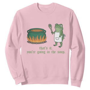 Funny Frog Sweatshirt Thats It You're Going In The Soup Weird Weirdcore Meme TS10 Light Pink Print Your Wear