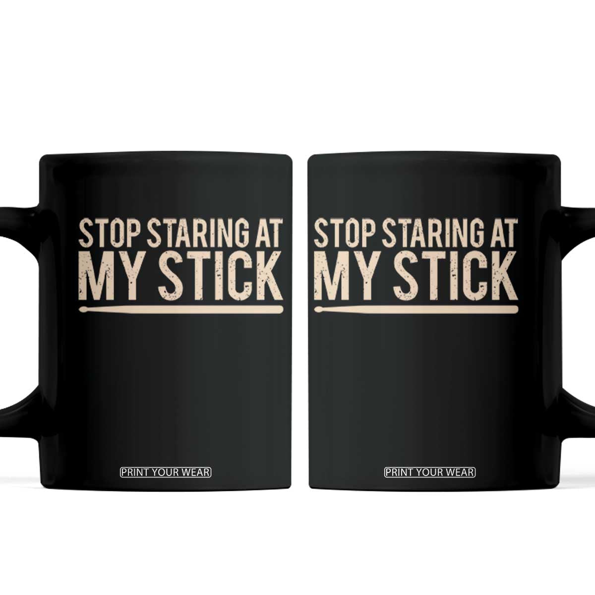 Funny Drumming Coffee Mug Stop Staring At My Stick Drummer TS10 Black Print Your Wear