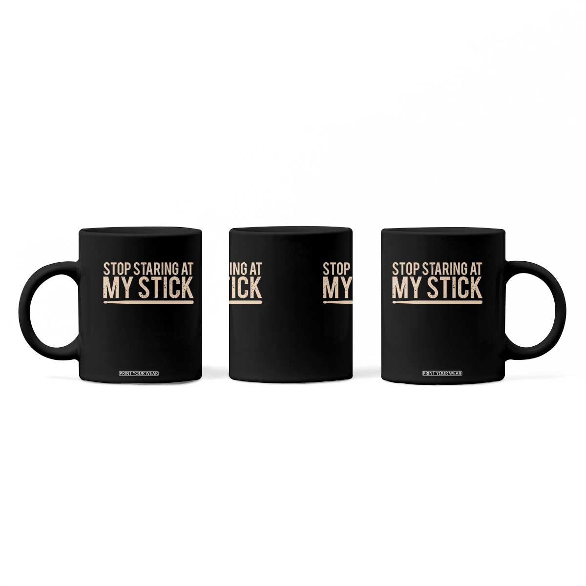 Funny Drumming Coffee Mug Stop Staring At My Stick Drummer TS10 Print Your Wear