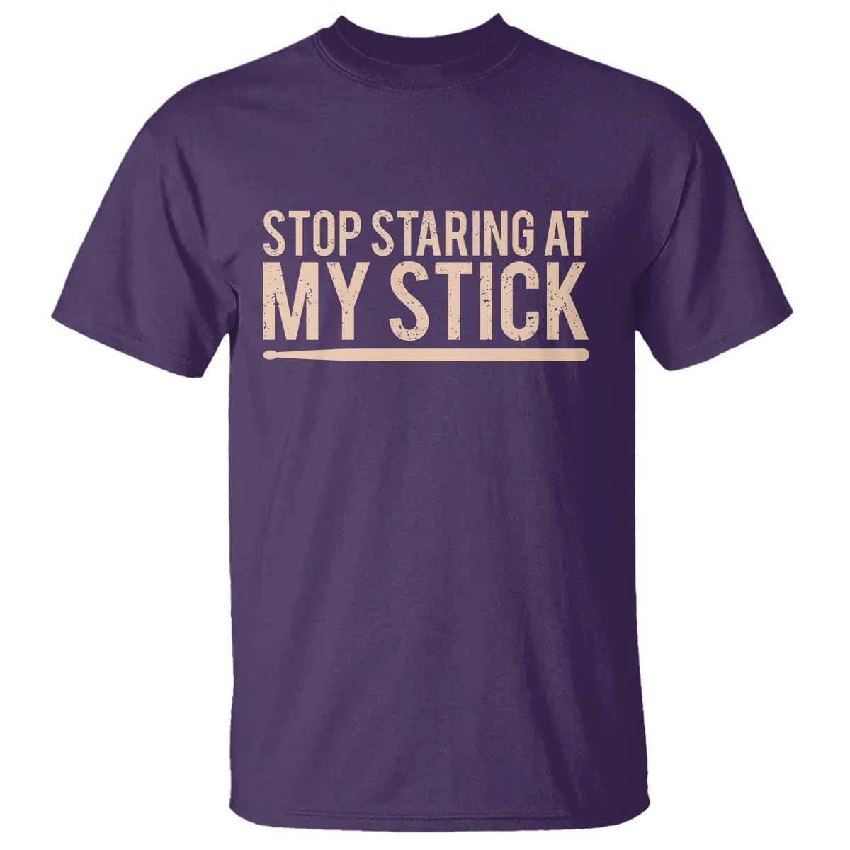 Funny Drumming T Shirt Stop Staring At My Stick Drummer TS10 Purple Print Your Wear