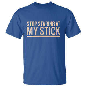 Funny Drumming T Shirt Stop Staring At My Stick Drummer TS10 Royal Blue Print Your Wear