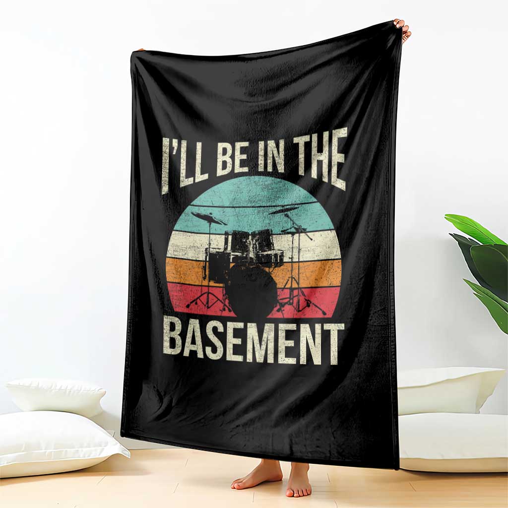 Funny Drummer Throw Blanket Drum Set Drumming Lovers I'll Be In The Basement TS10 Print Your Wear