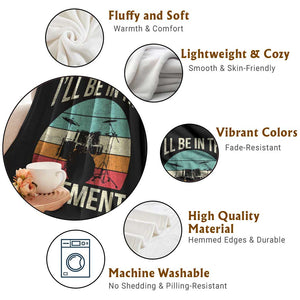 Funny Drummer Throw Blanket Drum Set Drumming Lovers I'll Be In The Basement TS10 Print Your Wear