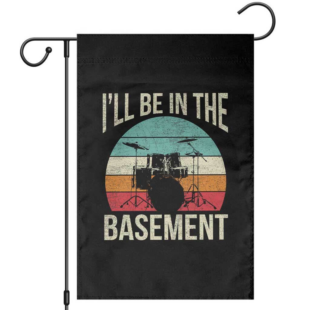 Funny Drummer Garden Flag Drum Set Drumming Lovers I'll Be In The Basement TS10 Black Print Your Wear