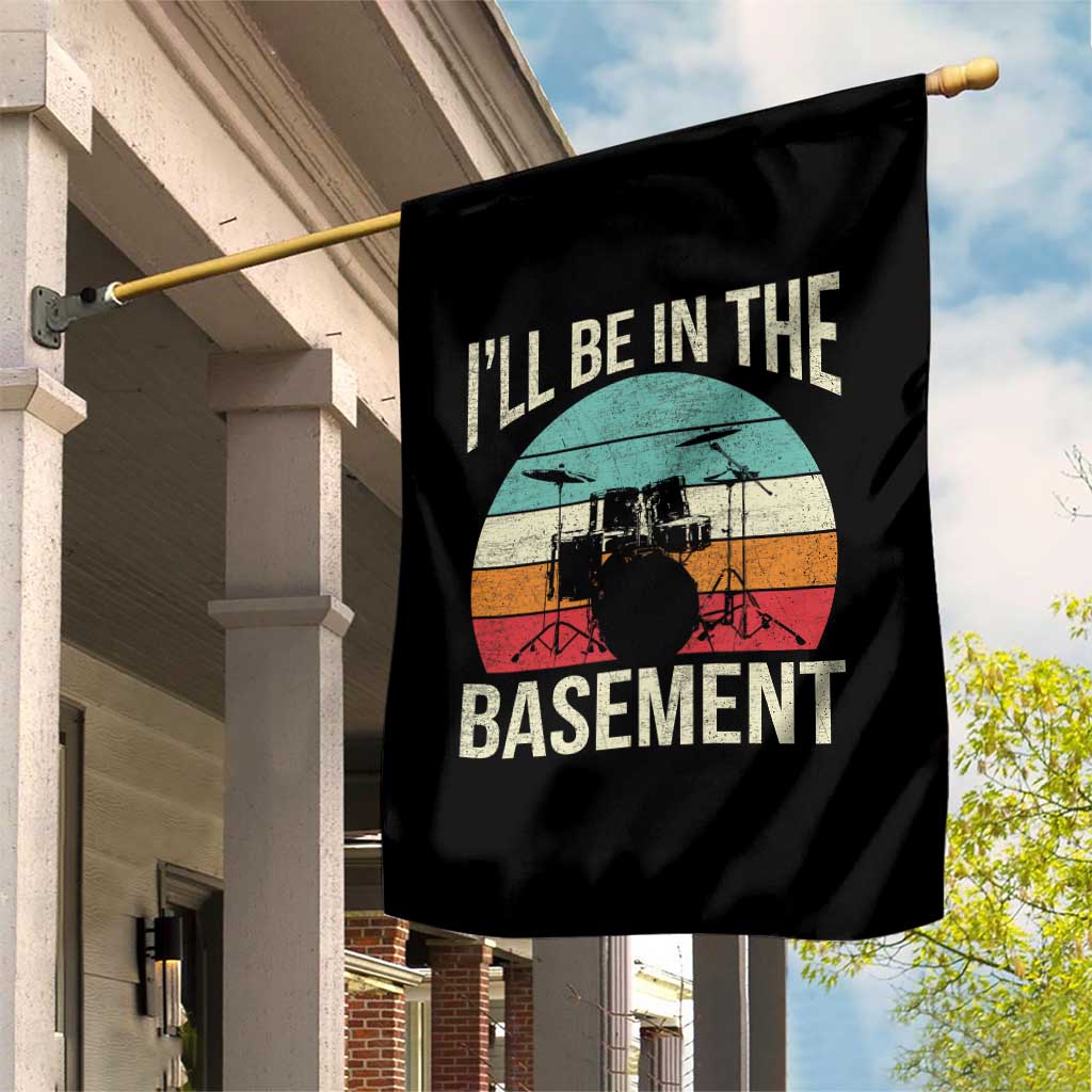 Funny Drummer Garden Flag Drum Set Drumming Lovers I'll Be In The Basement TS10 Print Your Wear