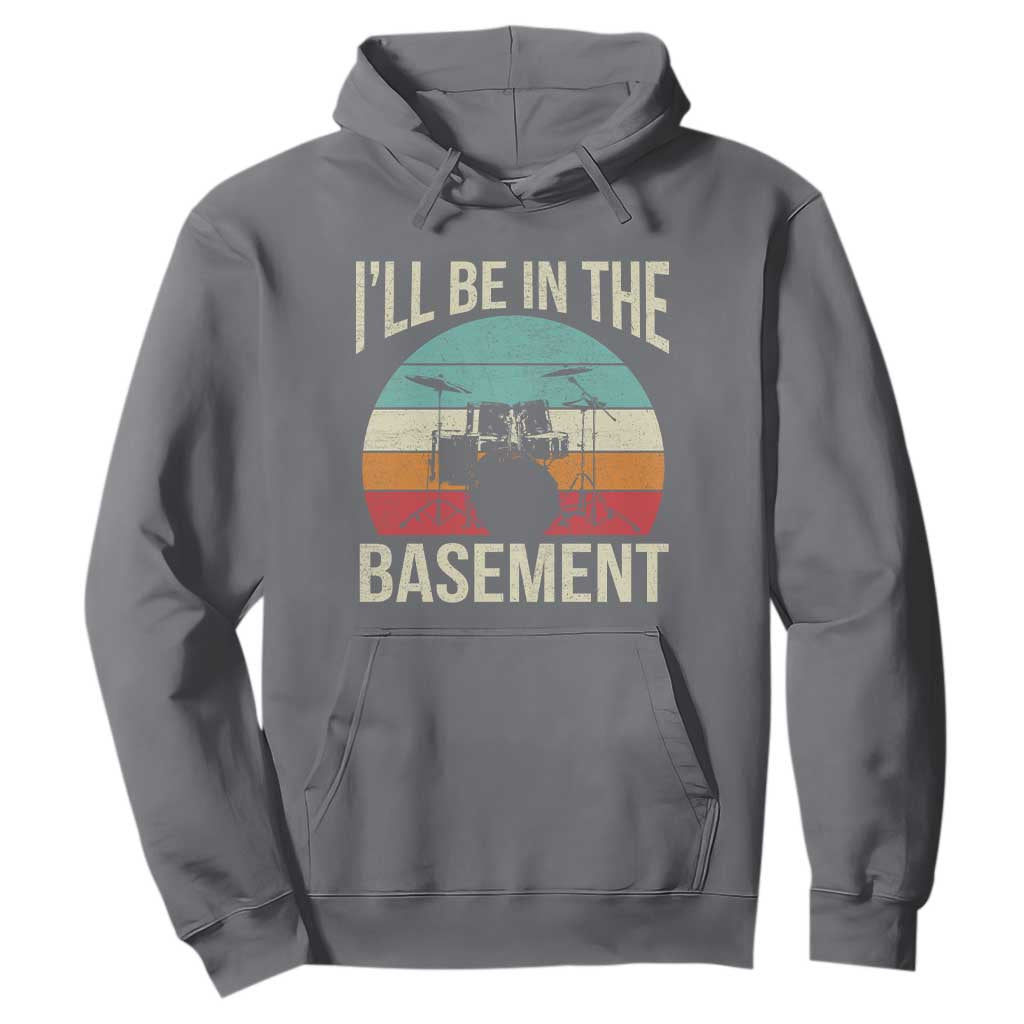Funny Drummer Hoodie Drum Set Drumming Lovers I'll Be In The Basement TS10 Charcoal Print Your Wear