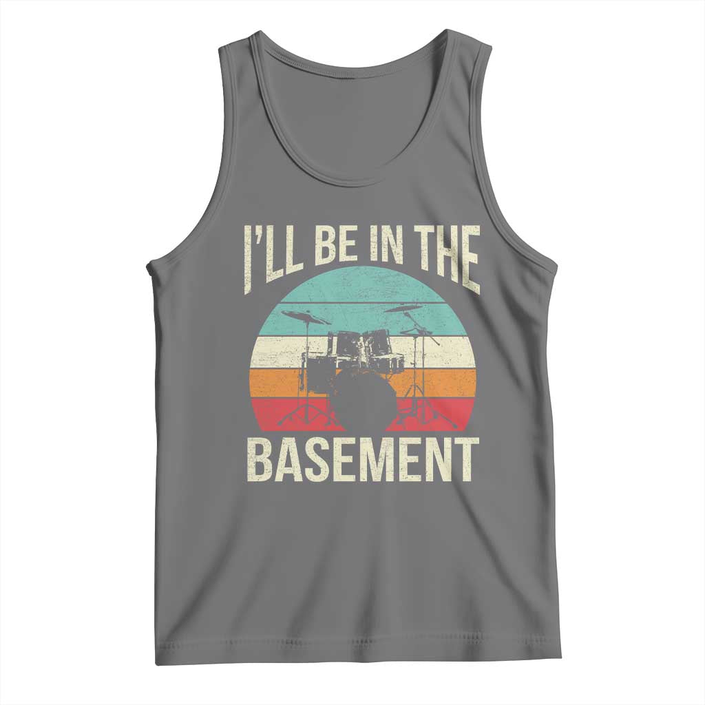 Funny Drummer Tank Top Drum Set Drumming Lovers I'll Be In The Basement TS10 Black Heather Print Your Wear