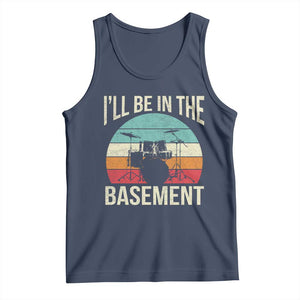 Funny Drummer Tank Top Drum Set Drumming Lovers I'll Be In The Basement TS10 Navy Print Your Wear