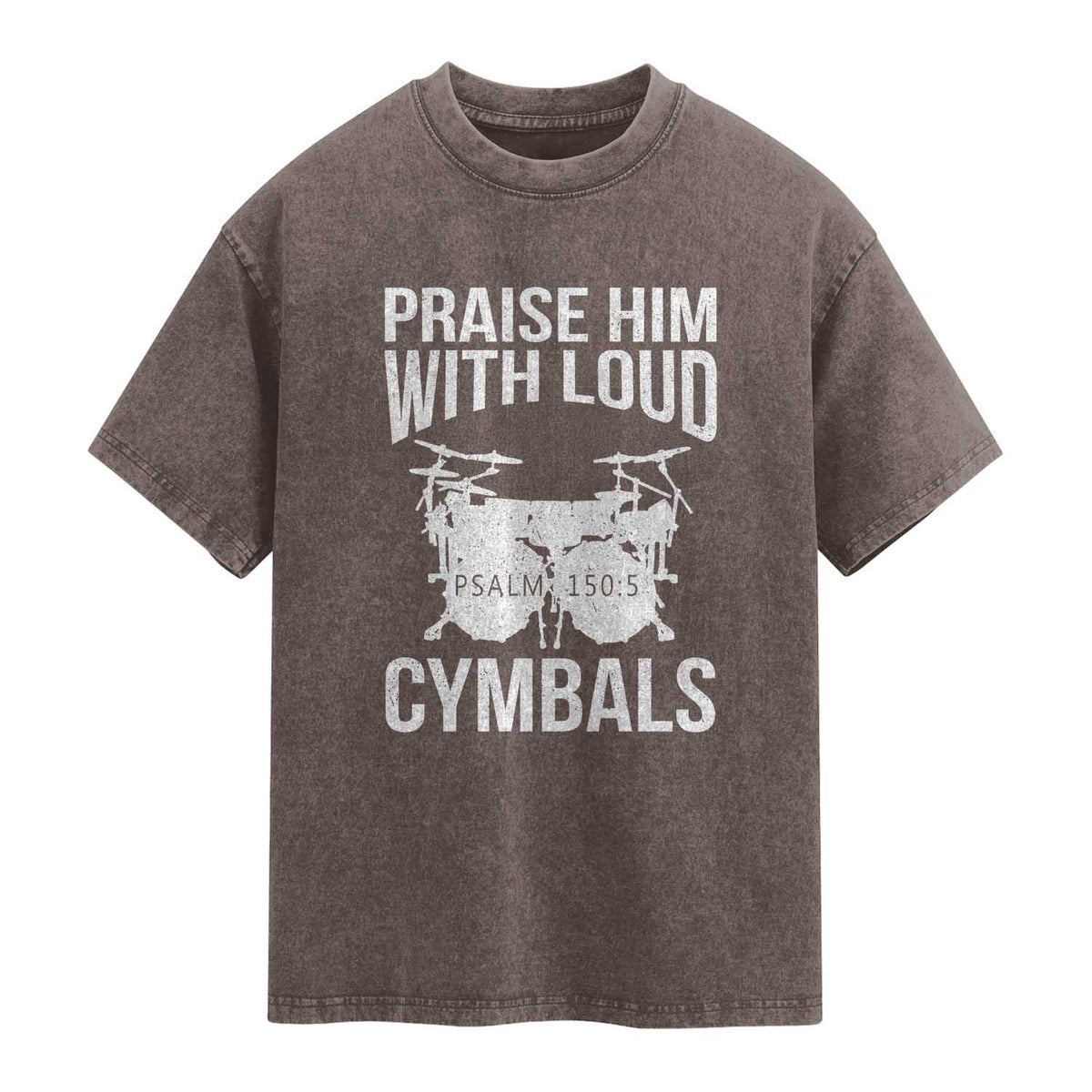 Christian Drummer Washed Cotton T-Shirt Praise Him With Loud Cymbals Drumming Psalm 150:3