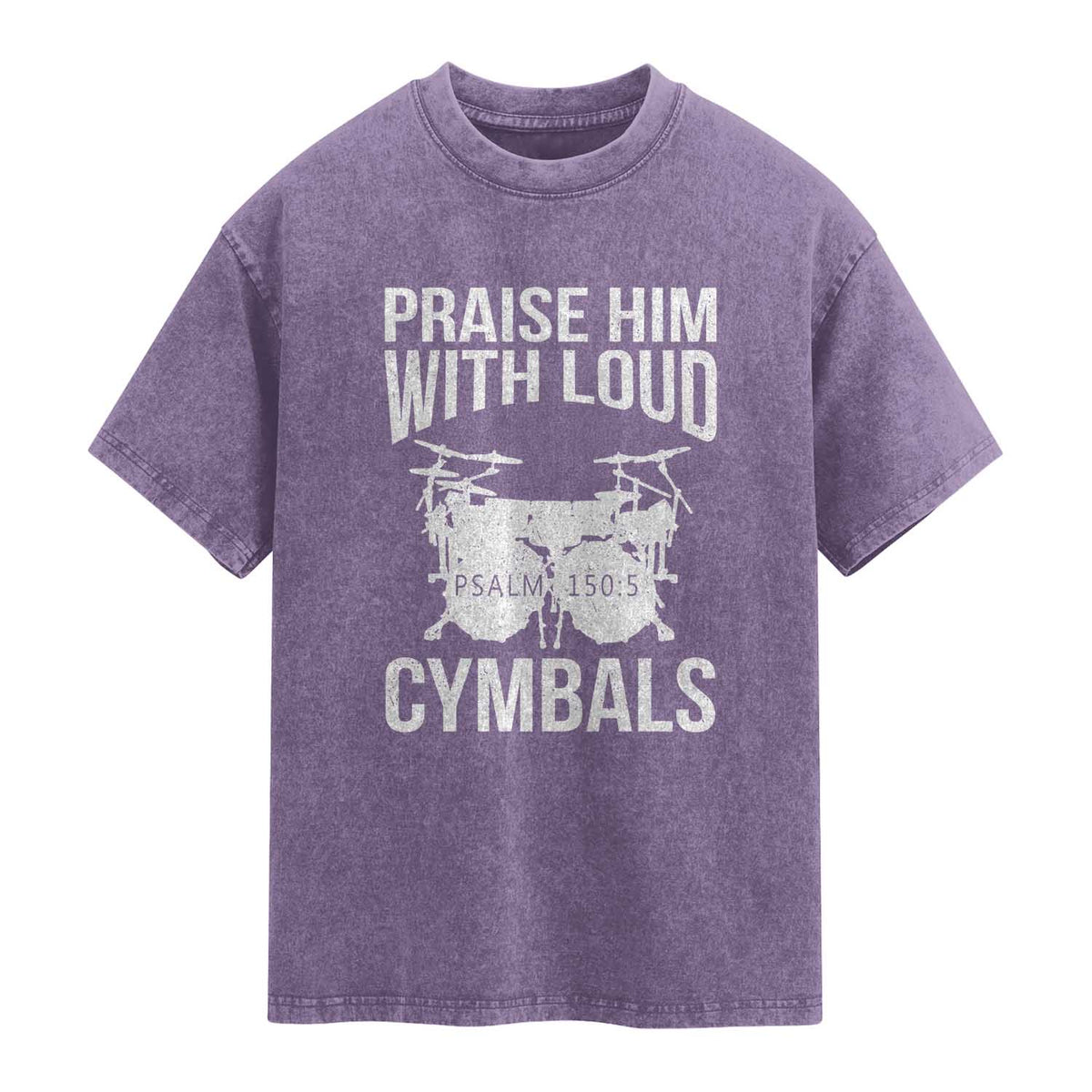 Christian Drummer Washed Cotton T-Shirt Praise Him With Loud Cymbals Drumming Psalm 150:3