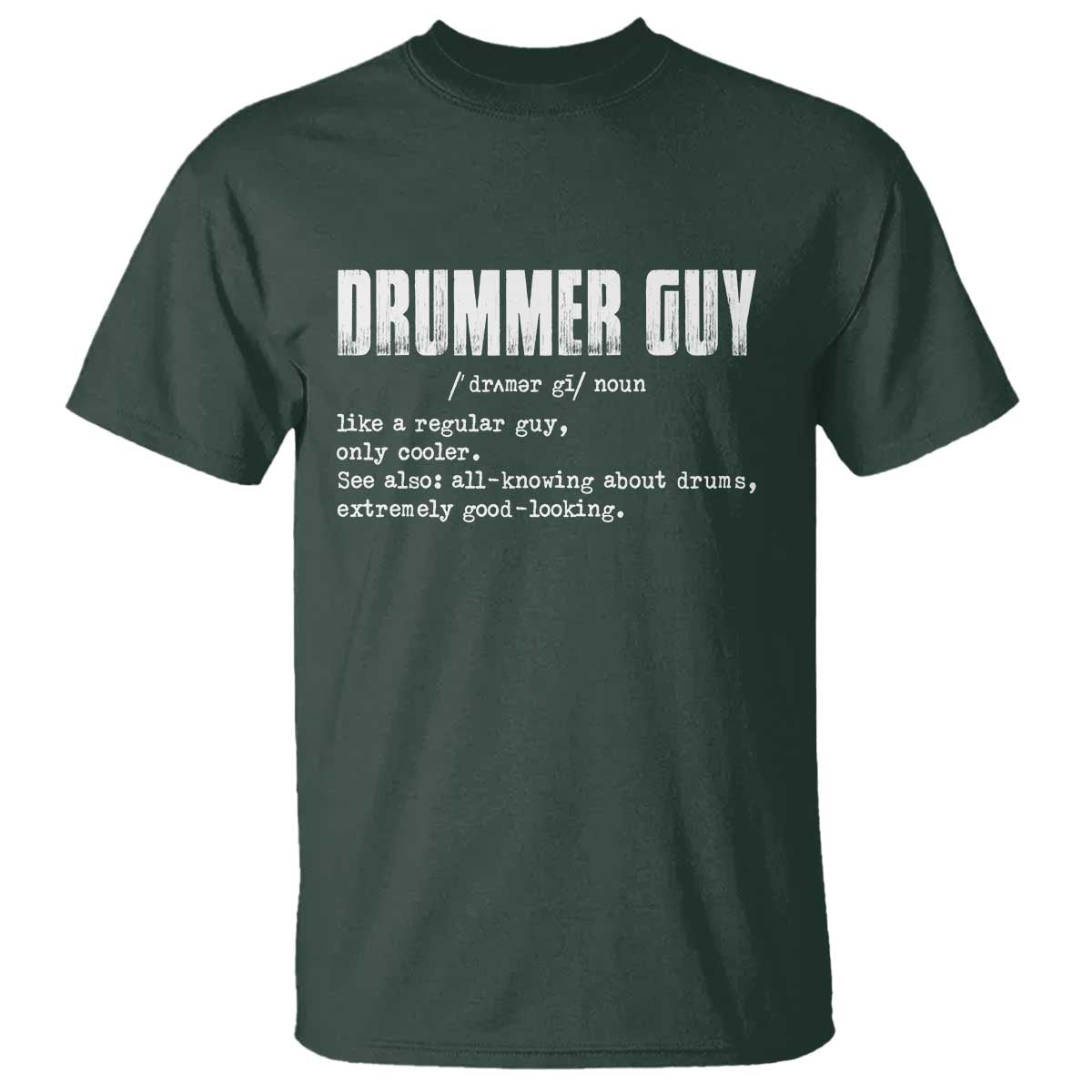 Funny Drummer Guy T Shirt Definition Vintage Drums Drumming TS10 Dark Forest Green Print Your Wear