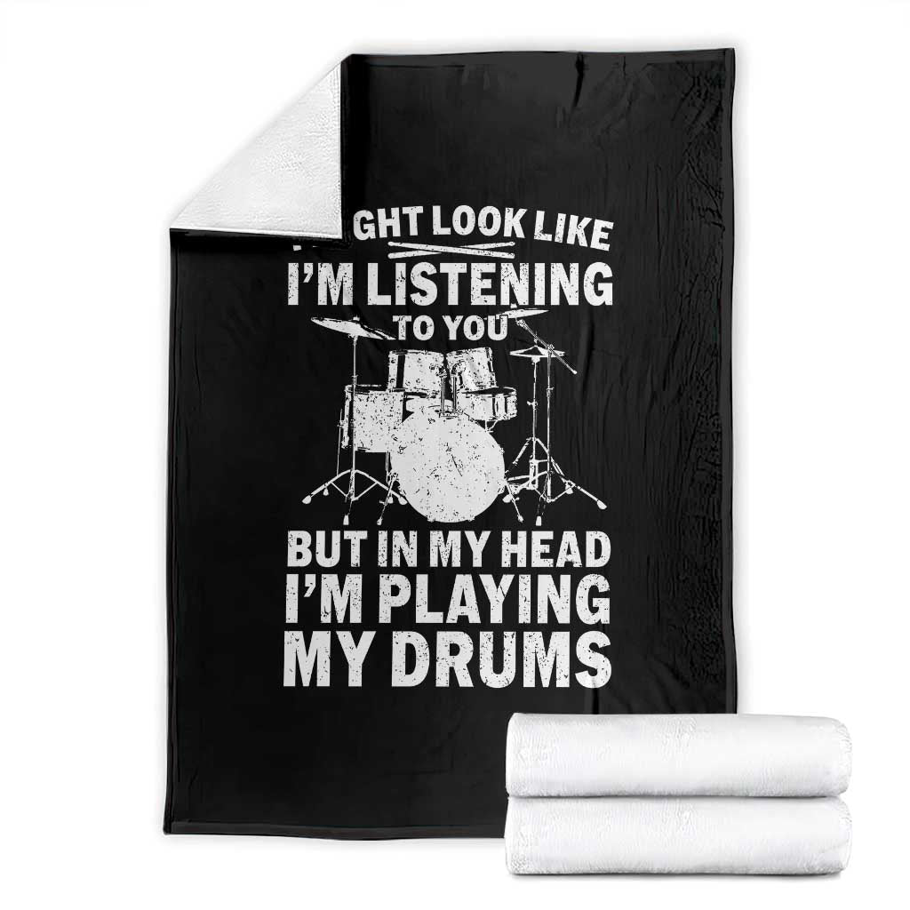 Funny Drummer Throw Blanket I Might Look Like Im Listening To You But TS10 Black Print Your Wear