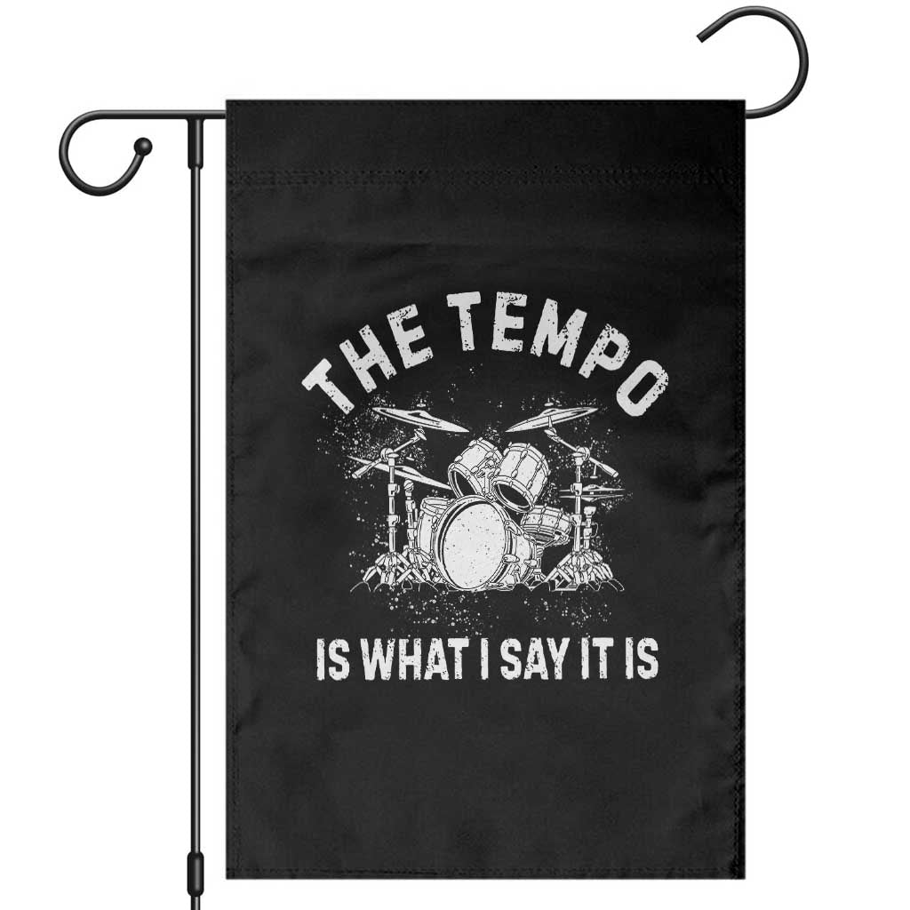 Funny Drummer Garden Flag Retro The Tempo Is What I Say It is TS10 Black Print Your Wear