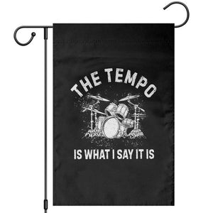 Funny Drummer Garden Flag Retro The Tempo Is What I Say It is TS10 Black Print Your Wear