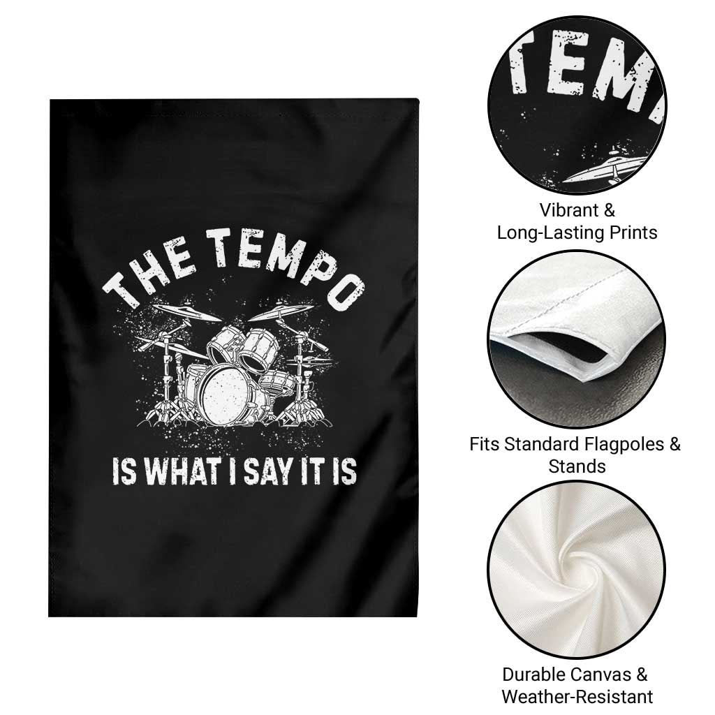 Funny Drummer Garden Flag Retro The Tempo Is What I Say It is TS10 Print Your Wear