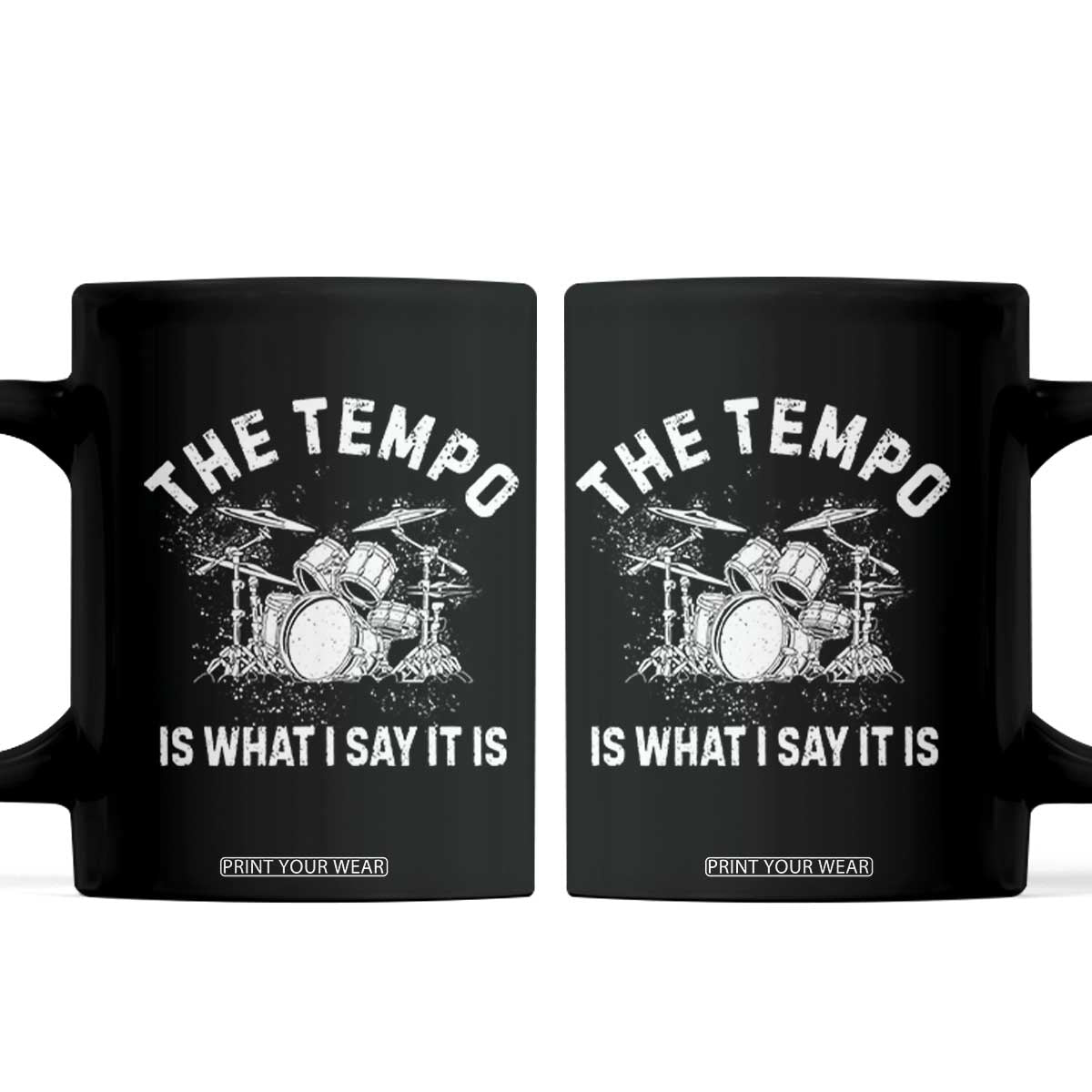 Funny Drummer Coffee Mug Retro The Tempo Is What I Say It is TS10 Black Print Your Wear