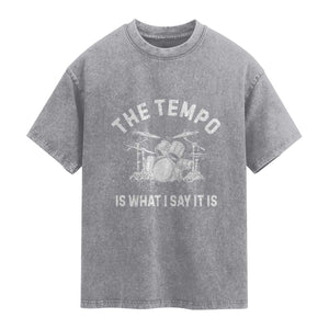Funny Drummer Washed Cotton T-Shirt Retro The Tempo Is What I Say It is