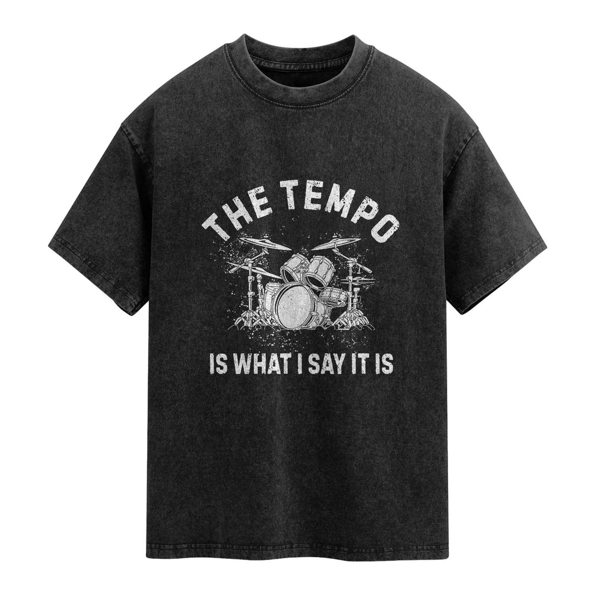 Funny Drummer Washed Cotton T-Shirt Retro The Tempo Is What I Say It is