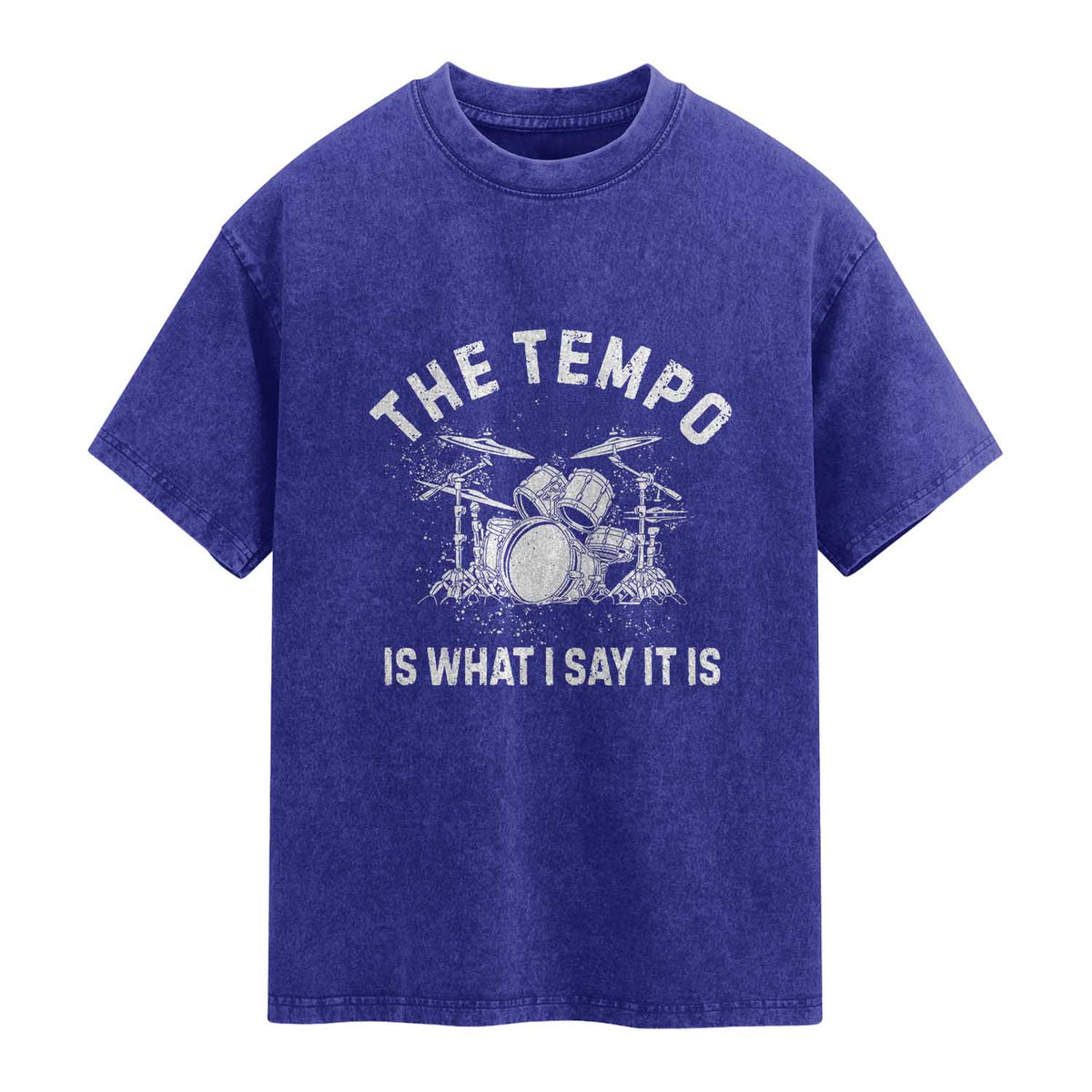 Funny Drummer Washed Cotton T-Shirt Retro The Tempo Is What I Say It is