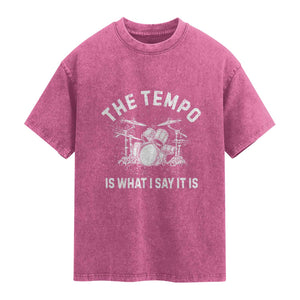 Funny Drummer Washed Cotton T-Shirt Retro The Tempo Is What I Say It is