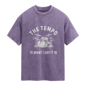 Funny Drummer Washed Cotton T-Shirt Retro The Tempo Is What I Say It is