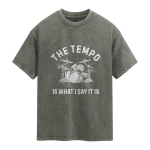 Funny Drummer Washed Cotton T-Shirt Retro The Tempo Is What I Say It is