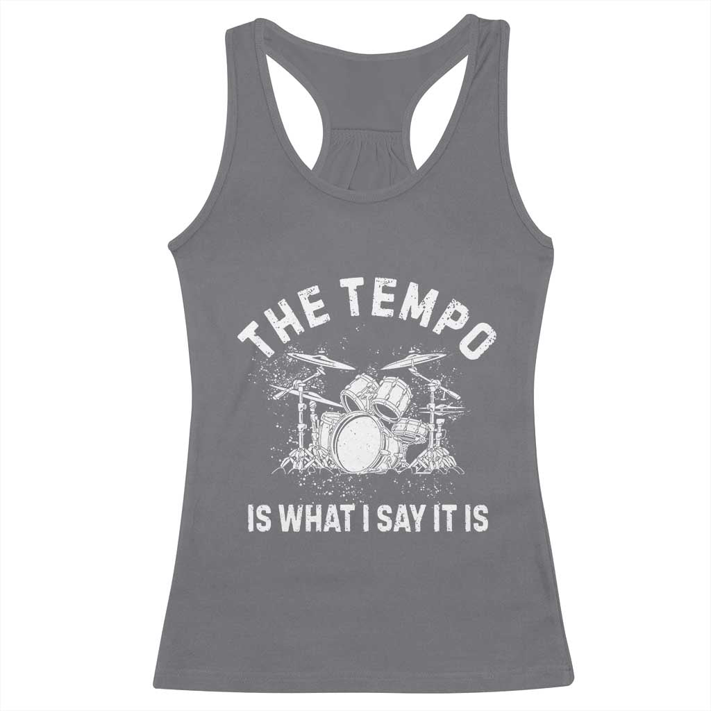 Funny Drummer Racerback Tank Top Retro The Tempo Is What I Say It is TS10 Charcoal Print Your Wear
