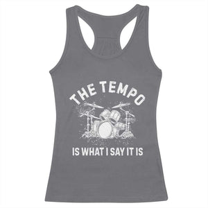Funny Drummer Racerback Tank Top Retro The Tempo Is What I Say It is TS10 Charcoal Print Your Wear