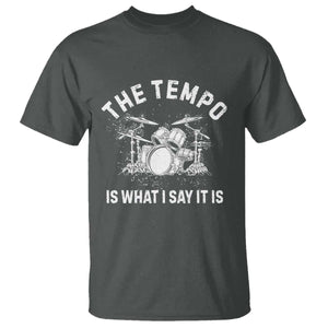 Funny Drummer T Shirt Retro The Tempo Is What I Say It is TS10 Dark Heather Print Your Wear