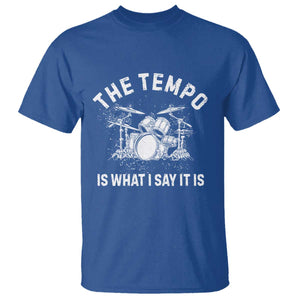 Funny Drummer T Shirt Retro The Tempo Is What I Say It is TS10 Royal Blue Print Your Wear