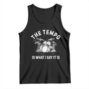 Funny Drummer Tank Top Retro The Tempo Is What I Say It is TS10 Black Print Your Wear